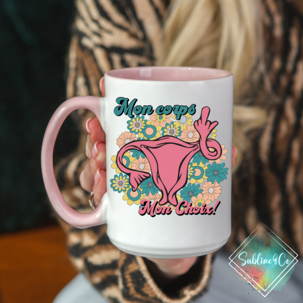 Tasse 15 oz: Mon corps, mon choix